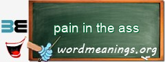 WordMeaning blackboard for pain in the ass